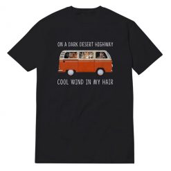 On a Dark Desert Highway T-Shirt