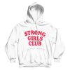 For Sale Strong Girls Club Cheap Hoodie