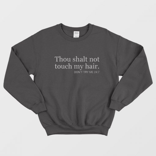 Thou Shalt Not Touch My Hair Sweatshirt