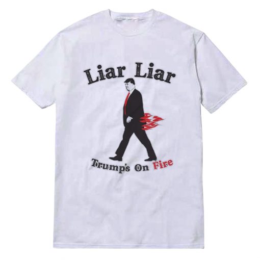 Donald Trump Liar Liar Resist Protest Funny T-Shirt