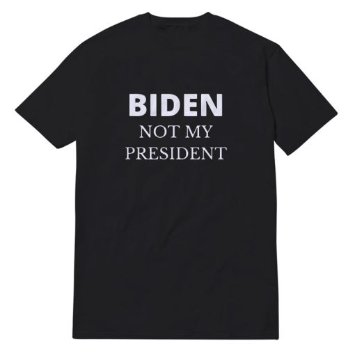 Biden Not My President Black T-Shirt Unisex