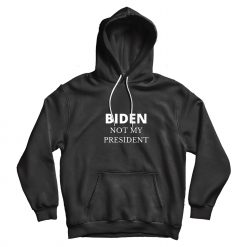 Biden Not My President Black Hoodie Unisex