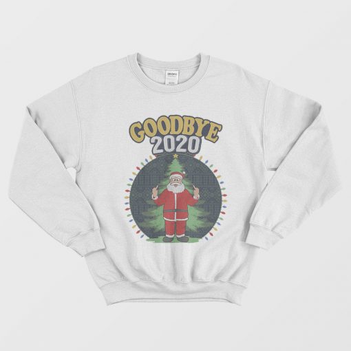 Funny Christmas Goodbye 2020 Sweatshirt Unisex