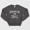 Official Quarantine And Chill Sweatshirt For Woman's Or Men's