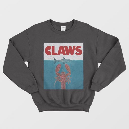 Claws JAWS Parody Funny Lobster Maine Sweatshirt Unisex