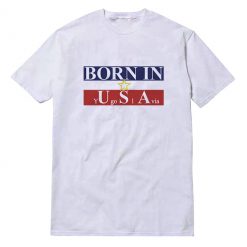 Born in USA Yugoslavia T-shirt