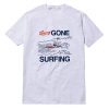 Snoopy Sorry Gone Surfing T-shirt