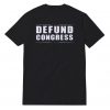 Defund Congress T-Shirt