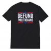 Defund Politicians Black T-Shirt