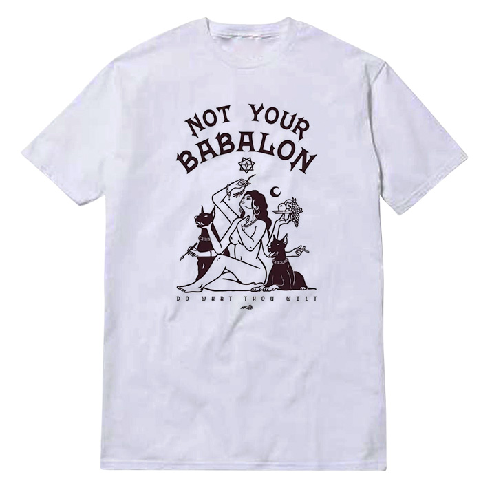Not-Your-Babalon Not Your Babalon T-Shirt