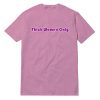 Thick Women Only T-Shirt