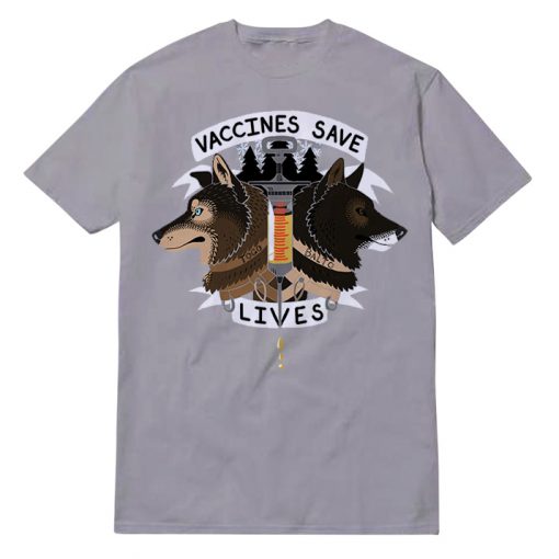 Vaccines Save Lives T-shirt