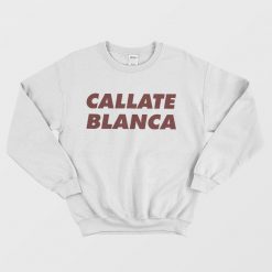 Callate Blanca Sweatshirt