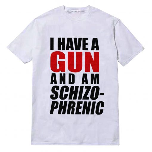 I Have A Gun T-Shirt