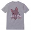 Life Is Pain T-Shirts & Shirts - Zazzle