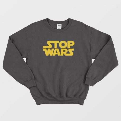 Stop Wars Parody Logo Sweatshirt