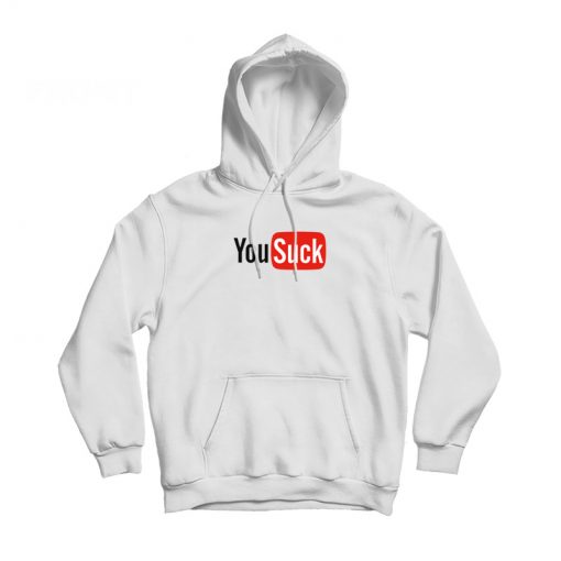 You Suck Parody Of YouTube Logo Hoodie