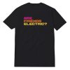 Are Friends Electric T-Shirt