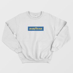 Bad Year Sweatshirt