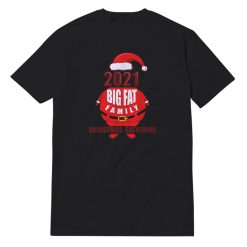 Big Fat Family Christmas Gathering T-Shirt