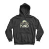 It's Not Hard To Be Kind Hoodie