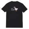 Peace Was Never An Option Goose T-Shirt