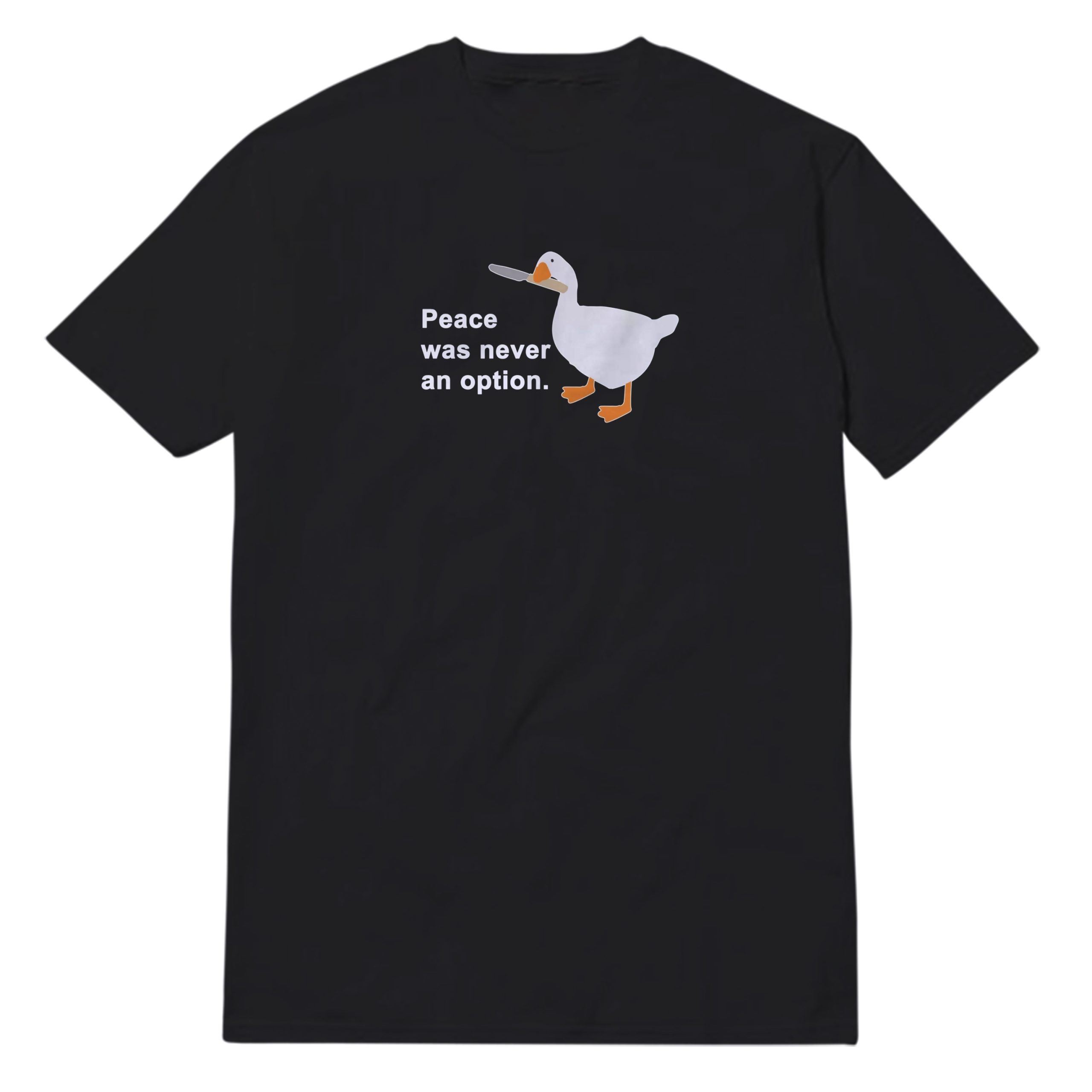 Peace Was Never An Option Goose T-Shirt Peace Was Never An Option Goose T-Shirt