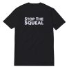 Stop The Squeal T-Shirt