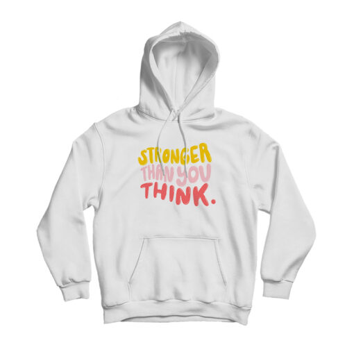Stronger Than You Think Hoodie