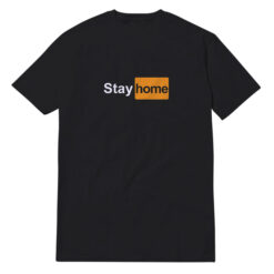 Stay Home Parody T-Shirt