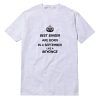 Best Singer Are Born In 4 September Like A Beyonce T-Shirt