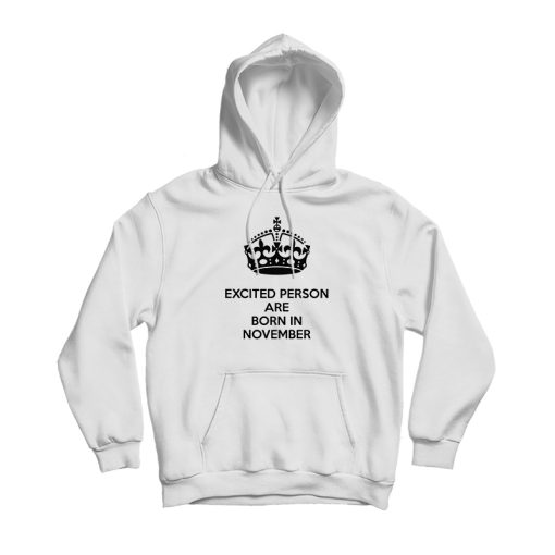 Excited Person Are Born In November Hoodie