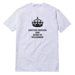 Excited Person Are Born In November T-Shirt
