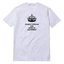 Honest Person Are Born In November T-Shirt