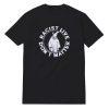 Racist Lives Don’t Matter T-Shirt