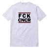 Fck Cncr T-Shirt