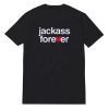 Jackass Forever T-Shirt