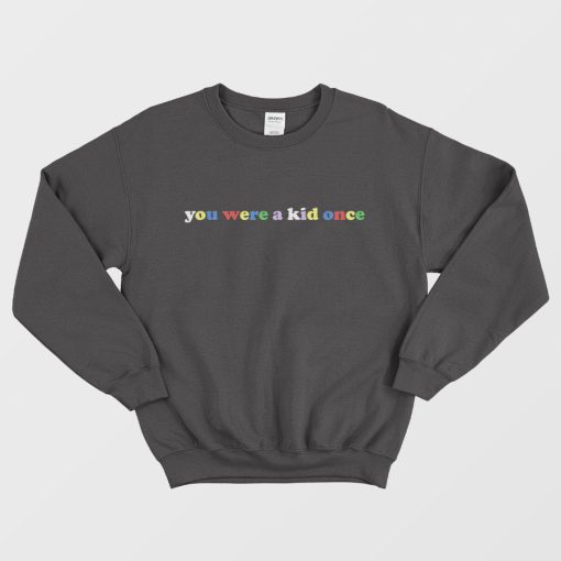 ODG's Rainbow You Were A Kid Once Sweatshirt