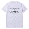 The Weekend is Coming T-Shirt