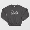 I Know NIGO Script Sweatshirt