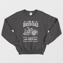 I'm A Biker Dad Sweatshirt