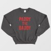 Paddy The Baddy Sweatshirt