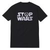 Stop Wars Love and Peace T-Shirt