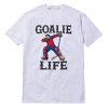 Goalie Life T-Shirt
