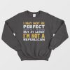 I May Not Be Perfect Sweatshirt