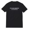 I'm Vaccinated But Still Want You T-Shirt
