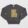 In The Dust Of This Planet Yellow Background Sweatshirt