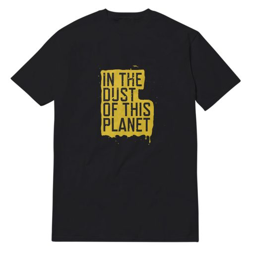 In The Dust Of This Planet Yellow Background T-Shirt