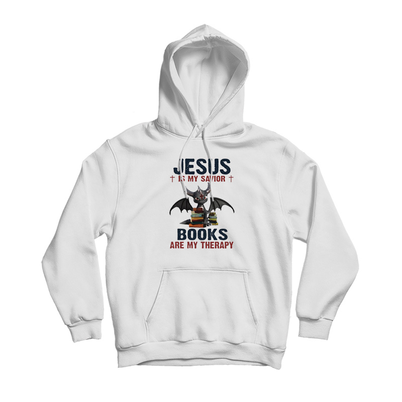 Jesus Is My Savior Books Are My Therapy Hoodie Jesus Is My Savior Books Are My Therapy Hoodie