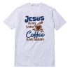 Jesus Is My Savior Coffee Is My Therapy T-Shirt